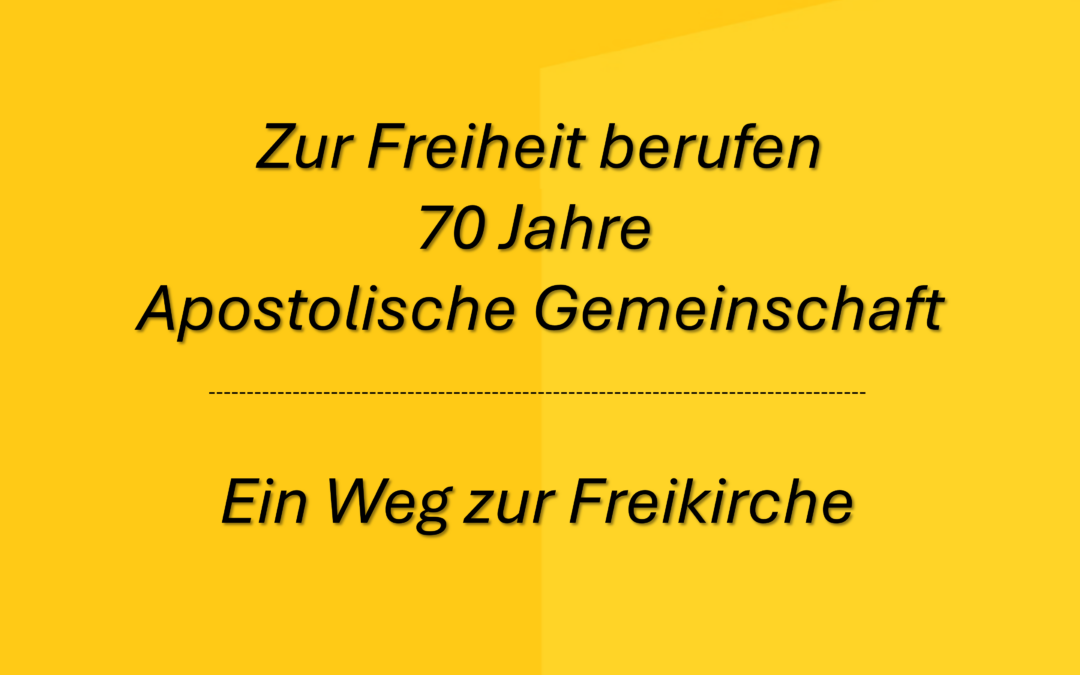 70 Jahre Apostolische Gemeinschaft